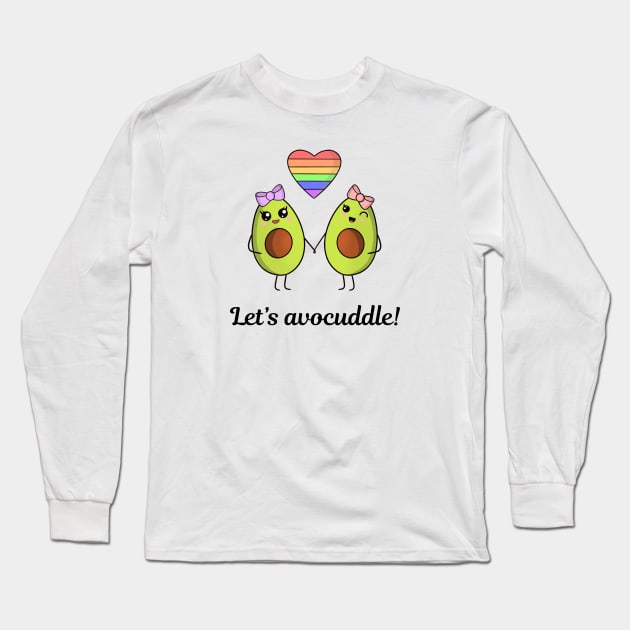 Let’s avocuddle  - cute kawaii lesbian avocados Long Sleeve T-Shirt by Cute_but_crazy_designs